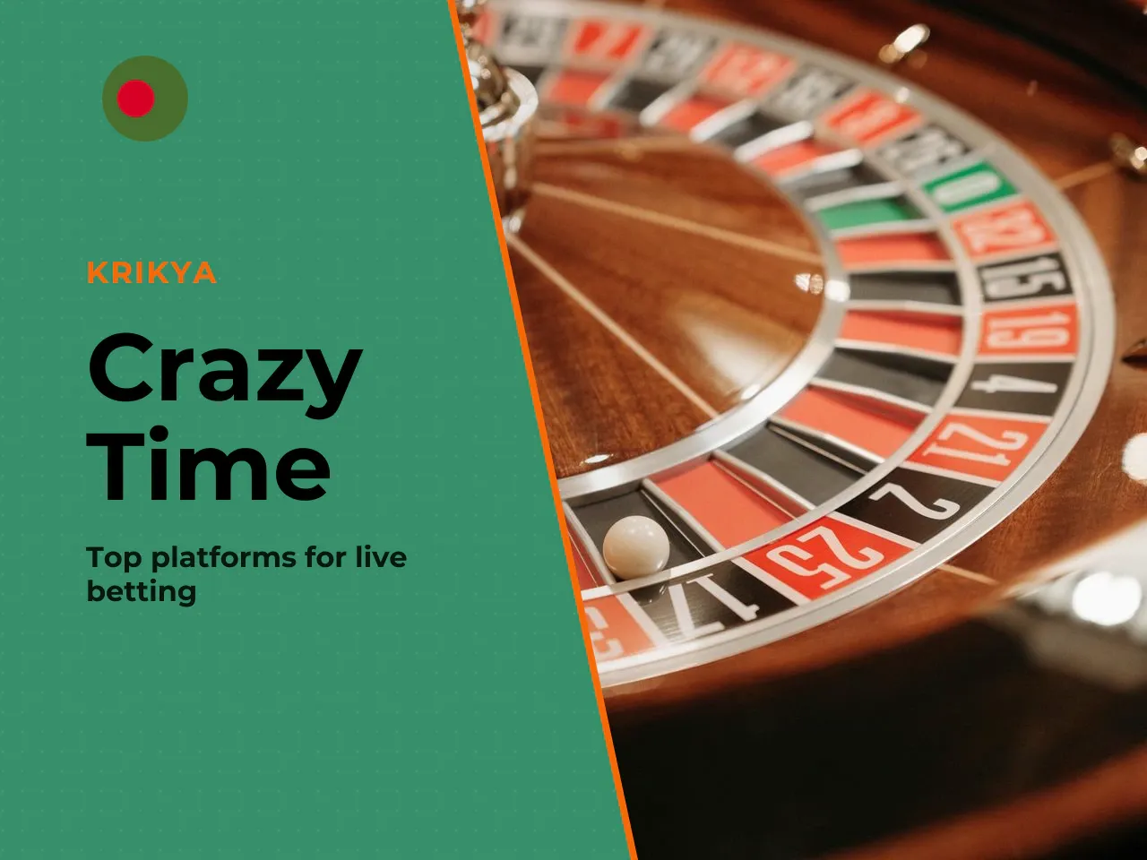 Top Platforms Where Crazy Time Is Available in Bangladesh. Several international operators serve the Bangladeshi market with Evolution's Crazy Time integrated. Below is a brief overview to help you co